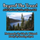 Beyond the Trees! a Kid's Guide to Lake Tahoe, USA - Book