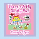 There's a Fly on My Pie! - Book