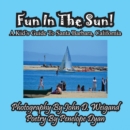 Fun in the Sun! a Kids' Guide to Santa Barbara, California - Book