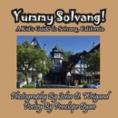 Yummy Solvang! a Kid's Guide to Solvang, California - Book