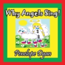 Why Angels Sing! - Book