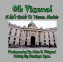 Oh Vienna! a Kid's Guide to Vienna, Austria - Book