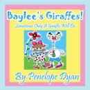 Baylee's Giraffes! Sometimes Only a Giraffe Will Do - Book