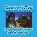 Vancouver's Song --- A Kid's Guide to Vancouver, Bc, Canada - Book