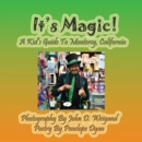 It's Magic! a Kid's Guide to Monterey, California - Book