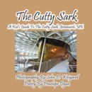 The Cutty Sark--A Kid's Guide to the Cutty Sark, Greenwich, UK - Book