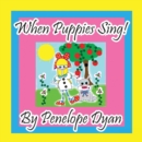 When Puppies Sing! - Book