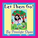 Let Them Go! - Book