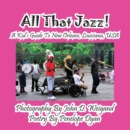 All That Jazz! a Kid's Guide to New Orleans, Louisiana, USA - Book