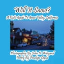 Will It Snow? a Kid's Guide to Grass Valley, California - Book