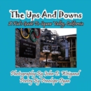 The Ups And Downs--A Kid's Guide To Squaw Valley, California - Book