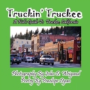 Truckin' Truckee--A Kid's Guide to Truckee, California - Book