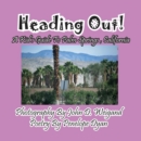 Heading Out! a Kid's Guide to Palm Springs, California - Book