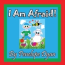 I Am Afraid! - Book