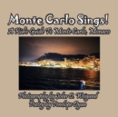 Monte Carlo Sings! a Kid's Guide to Monte Carlo, Monaco - Book