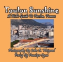 Toulon Sunshine -- A Kid's Guide to Toulon, France - Book