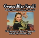 Crocodiles Rock! a Kid's Guide to Kuranda, Australia - Book