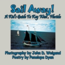 Sail Away! a Kid's Guide to Key West, Florida - Book