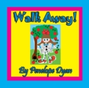 Walk Away! - Book