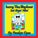 Larry the Elephant --- Just Stayin' Alive! - Book