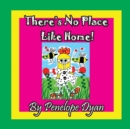 There's No Place Like Home! - Book