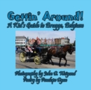 Gettin' Around! a Kid's Guide to Brugge, Belgium - Book