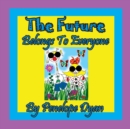 The Future Belongs to Everyone! - Book