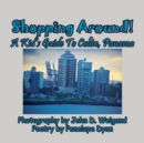 Shopping Around! a Kid's Guide to Col n, Panama - Book