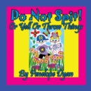 Do Not Spit! or Yell or Throw Things - Book