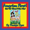 America First! But We Weren't Here First - Book