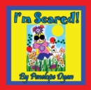 I'm Scared! - Book
