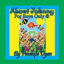 About Johnny --- For Boys Only (R) - Book