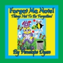 Forget Me Nots! Things Not To Be Forgotten! - Book
