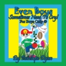Even Boys Sometimes Need To Cry! For Boys Only (R) - Book