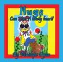 Hugs Can Heal A Lonely Heart! - Book
