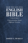 How We Get Our English Bible : Understanding About Different Versions - Book
