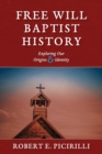 Free Will Baptist History : Exploring Our Origins & Identity - Book