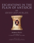 Excavations in the Plain of Antioch Volume III : Stratigraphy, Pottery, and Small Finds from Chatal Hoyuk in the Amuq Plain, Part 1: Text and Part 2: Catalog and Plates - Book