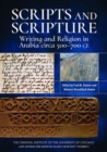 Scripts and Scripture : Writing and Religion in Arabia circa 500-700 CE - Book