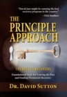 The Principle Approach, the Keys to Recovery, Foundational Steps for Leaving the past and Finding Permanent Recovery - Book