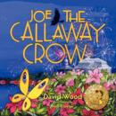 Joe the Callaway Crow - Book