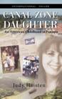 Canal Zone Daughter, an American Childhood in Panama - Book