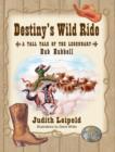 Destiny's Wild Ride, a Tall Tale of the Legendary Hub Hubbell - Book