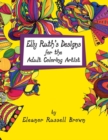 Elly Ruth's Designs for the Adult Coloring Artist - Book