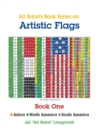 Ali Baba's Book Series On : Artistic Flags - Book One: Africa *North America * South America - Book
