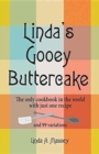 Linda's Gooey Buttercake : The Only Cookbook in the World with Just One Recipe and 99 Variations - Book