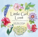 Little Girl Lost : And How She Found Her Greatest Gift - Book