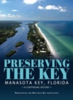 Preserving the Key : Manasota Key, Florida - Book