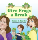 Give Frogs a Break - Book
