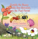 Zumble the Buzzy Bumble Bee Befriends Zoom the Mad Hornet - Book